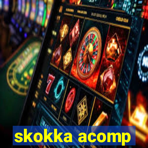 skokka acomp